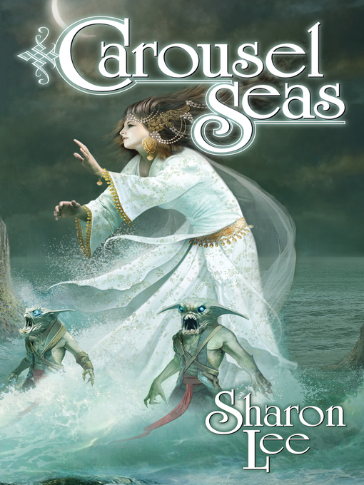 Title details for Carousel Seas by Sharon Lee - Wait list